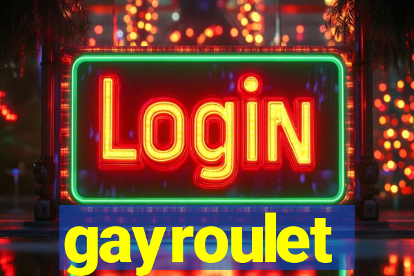 gayroulet