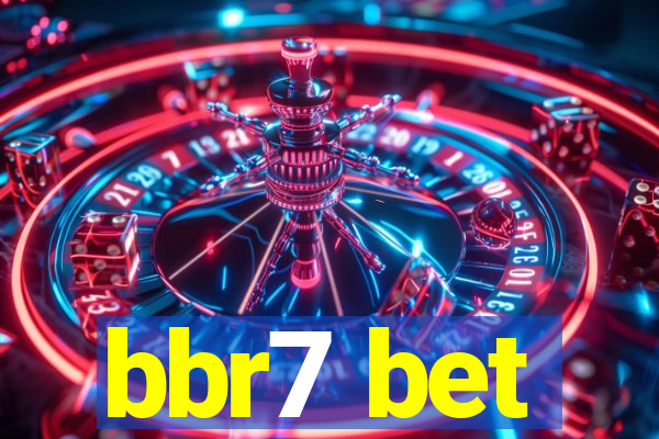 bbr7 bet