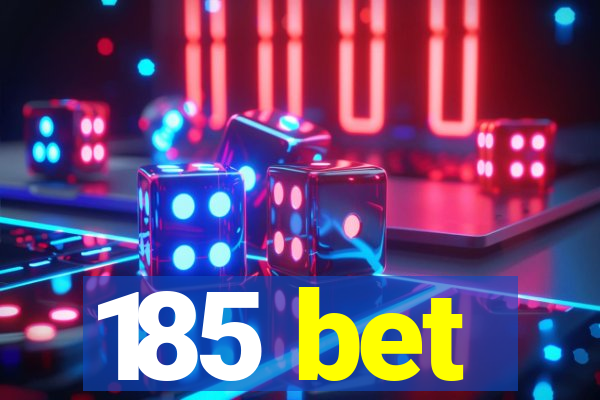 185 bet