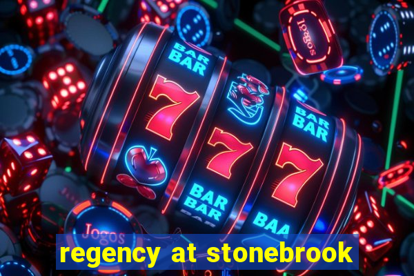 regency at stonebrook