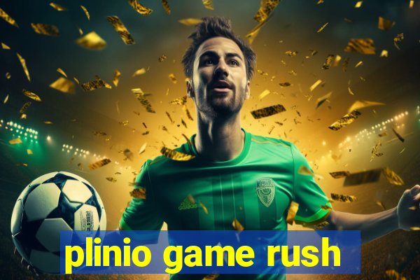 plinio game rush