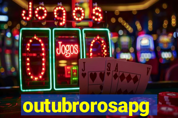 outubrorosapg