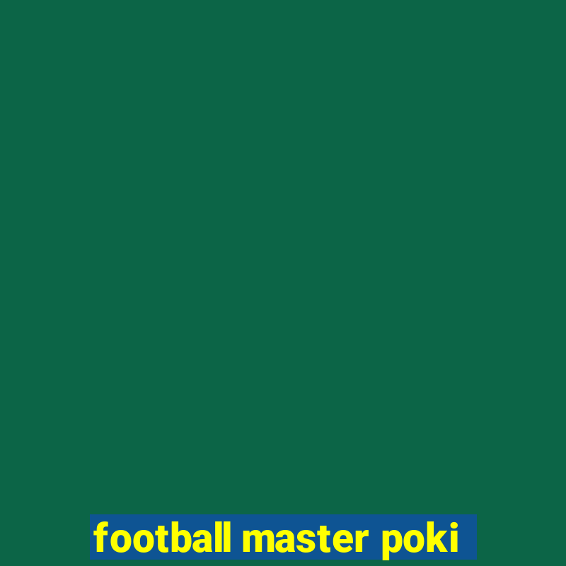 football master poki