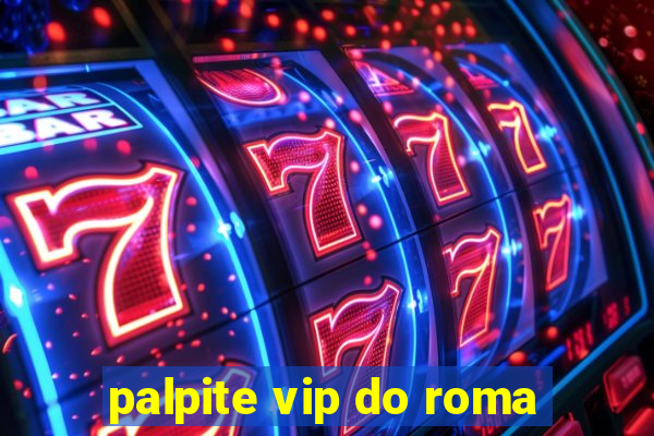 palpite vip do roma