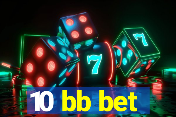 10 bb bet