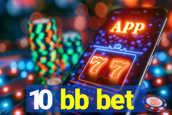 10 bb bet