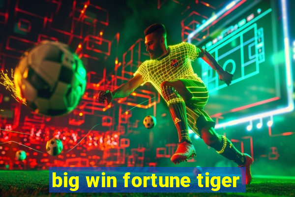 big win fortune tiger