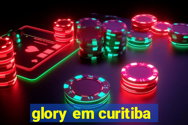 glory em curitiba