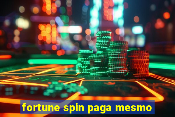 fortune spin paga mesmo