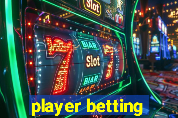 player betting