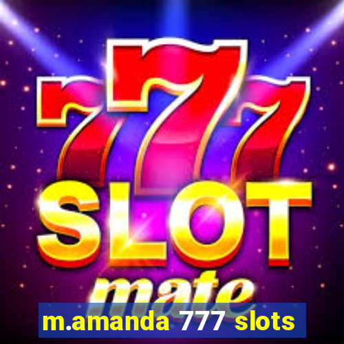 m.amanda 777 slots