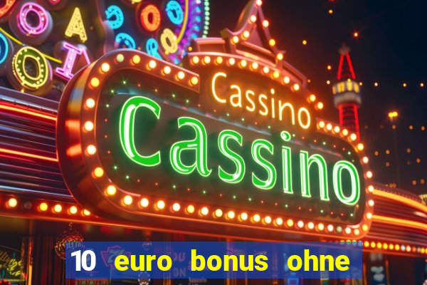 10 euro bonus ohne einzahlung casino ?sterreich