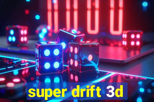 super drift 3d