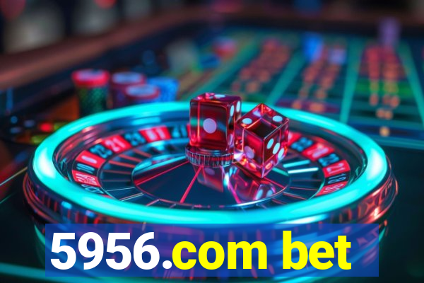 5956.com bet