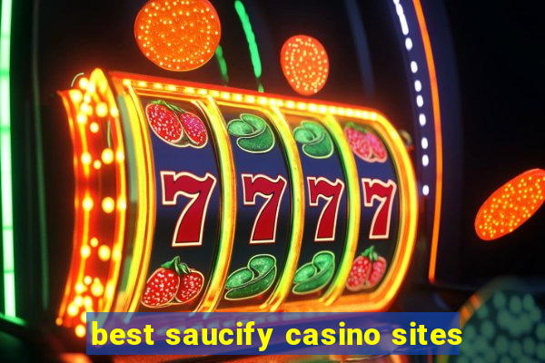 best saucify casino sites