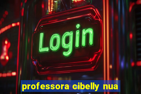 professora cibelly nua