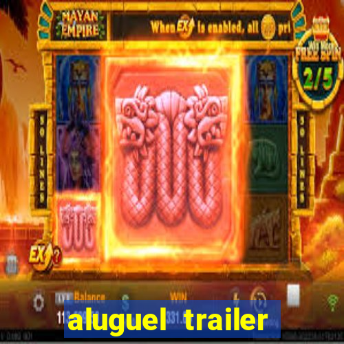 aluguel trailer porto alegre