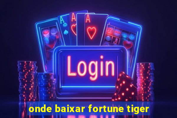 onde baixar fortune tiger