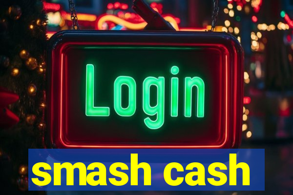 smash cash