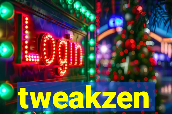 tweakzen