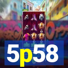 5p58