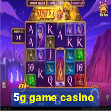 5g game casino