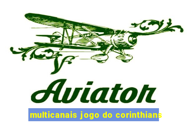 multicanais jogo do corinthians