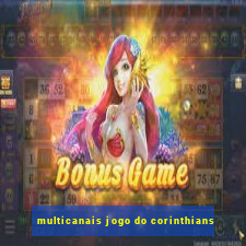 multicanais jogo do corinthians