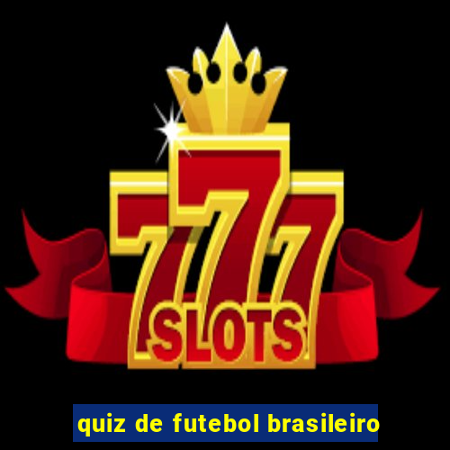 quiz de futebol brasileiro