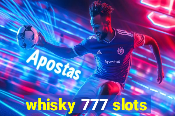 whisky 777 slots