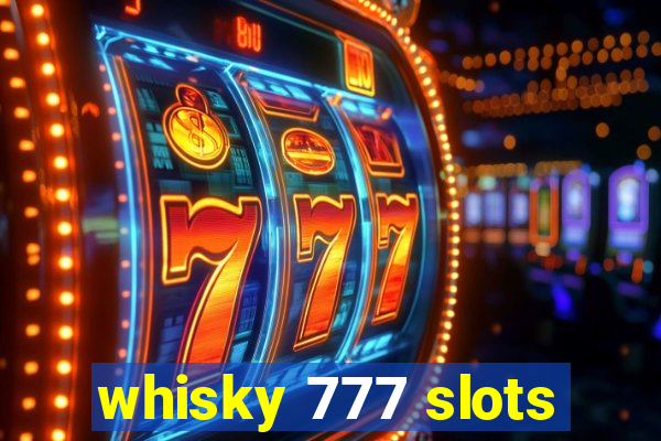 whisky 777 slots