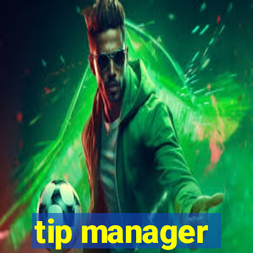 tip manager