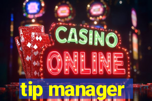 tip manager