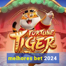 melhores bet 2024