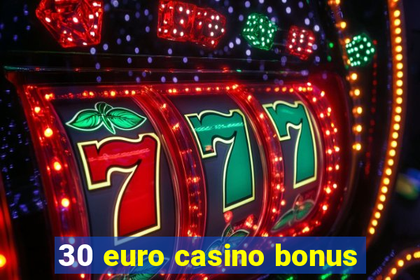 30 euro casino bonus