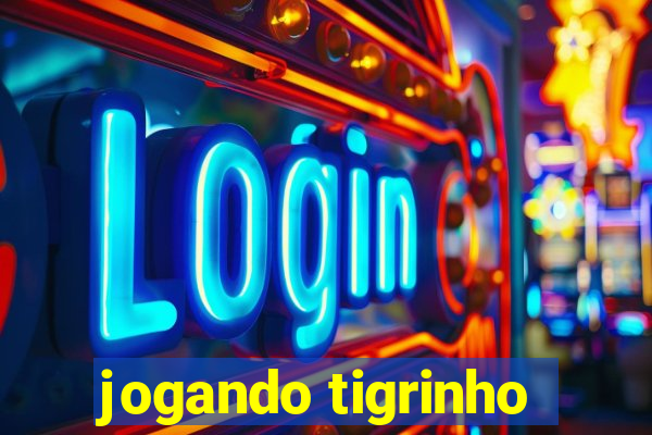 jogando tigrinho