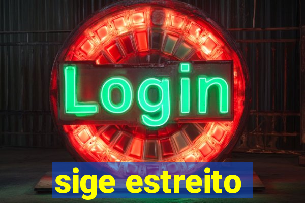 sige estreito