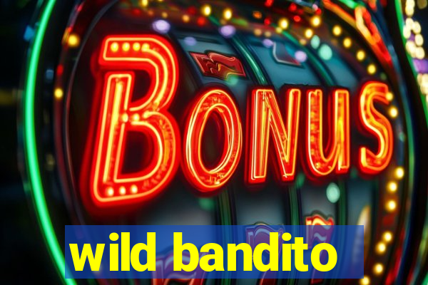 wild bandito