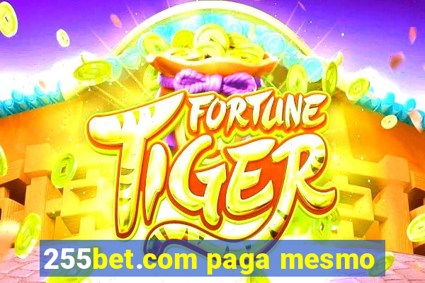 255bet.com paga mesmo