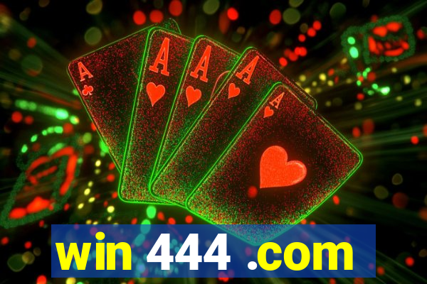 win 444 .com