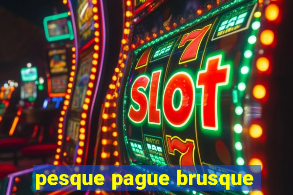 pesque pague brusque