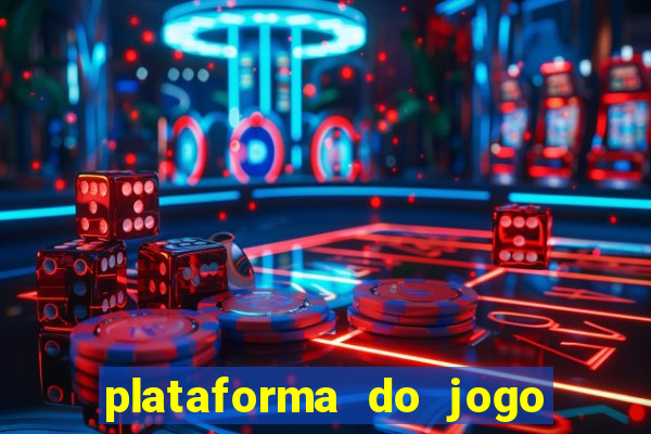 plataforma do jogo do tigrinho chinesa