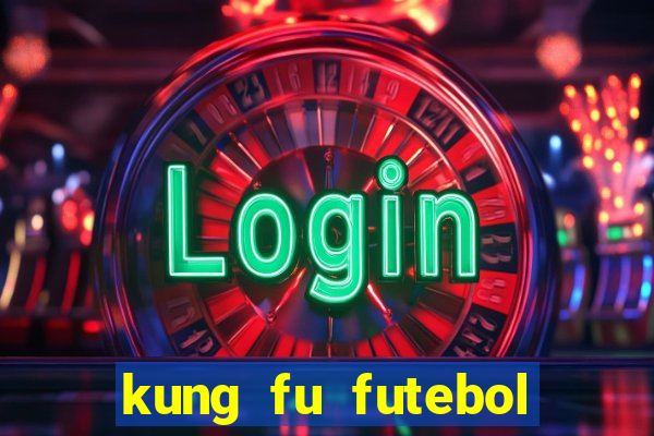 kung fu futebol clube download