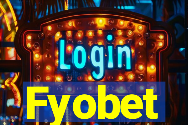 Fyobet