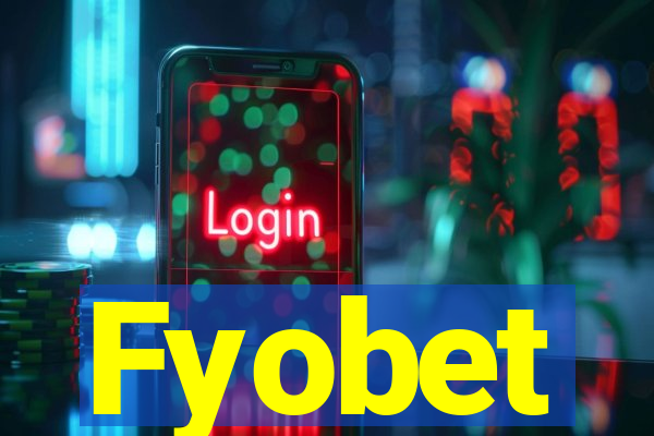 Fyobet