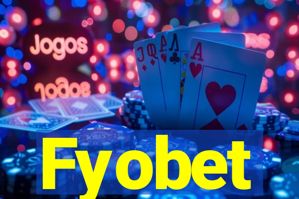 Fyobet