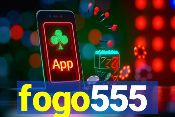 fogo555