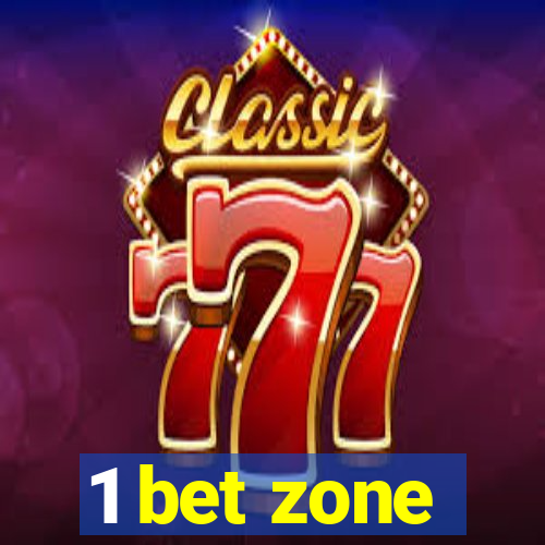 1 bet zone