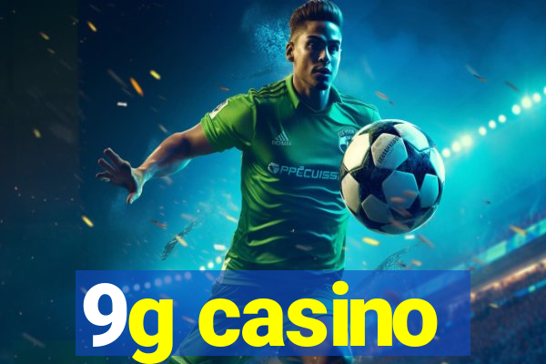 9g casino