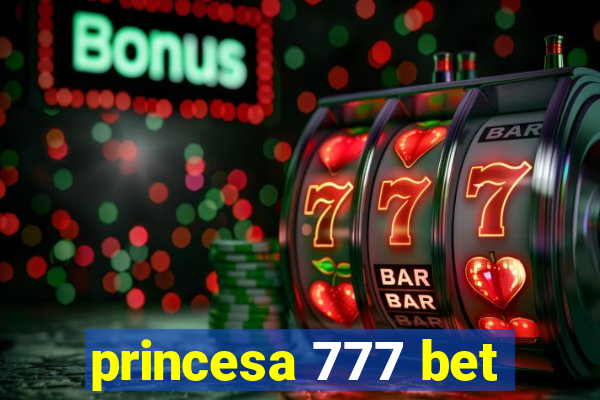 princesa 777 bet